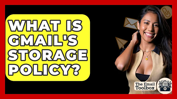 What Is Gmail's Storage Policy? - TheEmailToolbox.com
