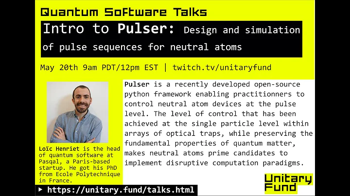 Intro to Pulser: Design and simulation of pulse sequences w/ Loïc Henriet | Quantum Software Talks