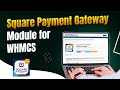 Square Payment Gateway Module for WHMCS | WHMCS Payment Gateways | Modules Stack