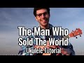 The man who sold the world ukulele tutorial  david bowie nirvana