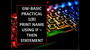 GW Basic Practical 1-B