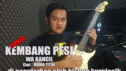 kembang pesi (cover) wa kancil di populerkan oleh hji uun kurniasih