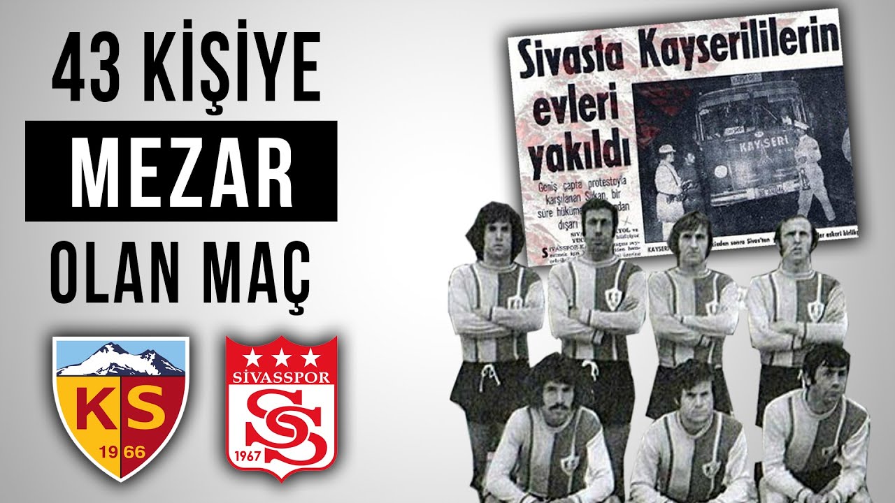 trajik hikaye 43 kisinin hayatini kaybettigi kayserispor sivasspor maci youtube