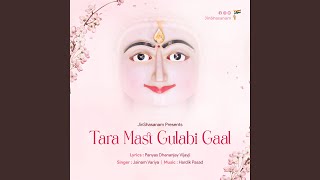 Tara Mast Gulabi Gaal