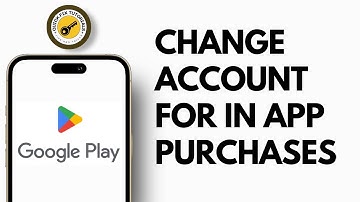 How to Change Google Play Account for in App Purchases