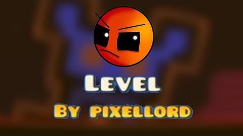 level by pixellord old video gdps editor 2.2