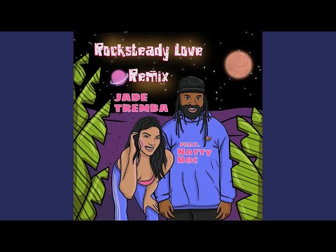 Rocksteady Love (feat. Natty Roc) (Remix)