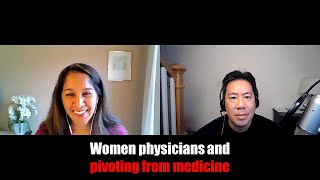 Women physicians and pivoting from medicine