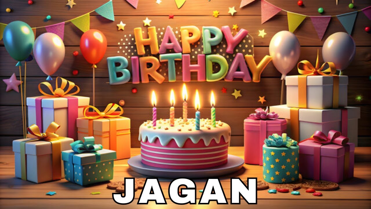 Happy Birthday Jagan, Birthday Wishes, Birthday Song, Today, hbd