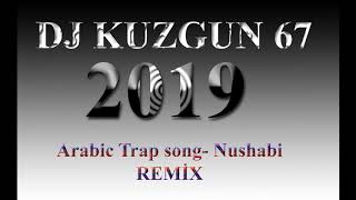 DJ KUZGUN 67 Arabic Trap song- Nushabi REMİX 2019 Resimi