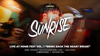 SUNRISE - 'BABY, WITHOUT YOU I'M COMPLETELY LOST, SAD SONG, UNBREAKABLE, MOVING ON' LIVE! HOMEFEST