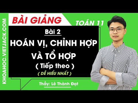 Video Hoán vị, chỉnh hợp và tổ hợp (Tiếp theo) - Bài 2 -... - youtube