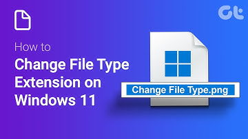 How to Change File Type Extension on Windows 11