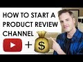 How to Start a Product Review Channel and Make Money — 7 Tips