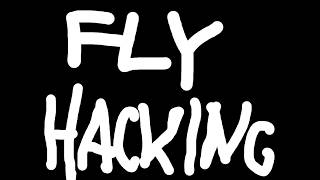 Fly Hacking Montage