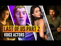 The Last of Us Part 2 | The Voice Actors Behind The Characters