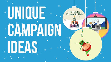 Unique Holiday Campaign Ideas for 2021
