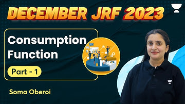 Consumption Function | Part 1 | NET JRF 2023 | Soma Oberoi