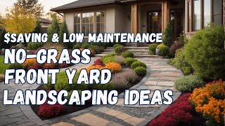 No Grass Front Yard Landscaping Saving Landscaping Ideas All Season Landscaping Ideas