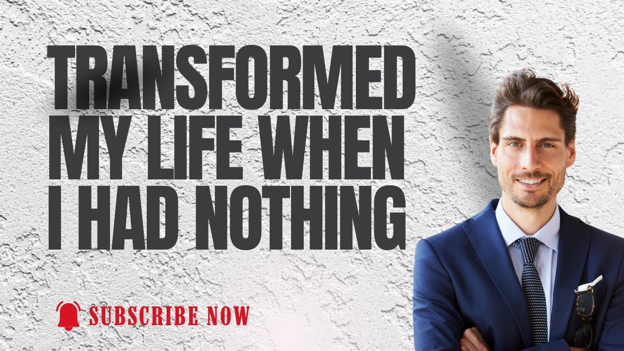 From Rock Bottom to Success: How I Transformed My Life When I Had Nothing