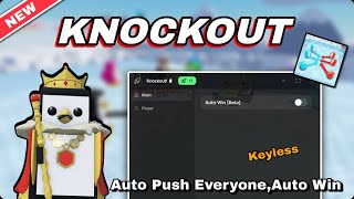 Famous *NEW* Knockout Script Keyless (PASTEBIN 2026) Auto Push Everyone,Auto Win [ Roblox Script Net Worth