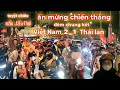 Ngàn Người Sài Gòn Hò Reo Ăn Mừng Việt Nam Thắng Thái Lan | VIỆT NAM VÔ ĐỊCH  ASEAN CÚP 2025