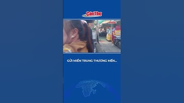 Gửi miền Trung thương mến…#shortsvideo #cứutrợmiềnTrung | Cần Thơ TV