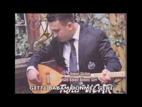 TAHİR UÇAR - GİTTİ BABAM DÖNMEZ GERİ