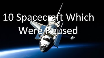A History Of Reused Spacecraft