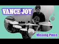 Vance Joy - Missing Piece | Drum Cover