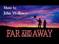 Far And Away | Soundtrack Suite (John Williams)