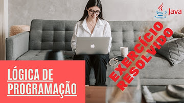02 - Exercício Resolvido de Lógica de Programação com Java