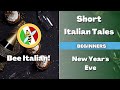 Learn Italian with Tales: New Year&#39;s Eve - Beginner Level - Bee Italian