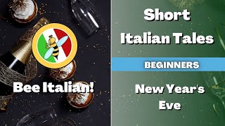 Learn Italian with Tales: New Year&#39;s Eve - Beginner Level - Bee Italian