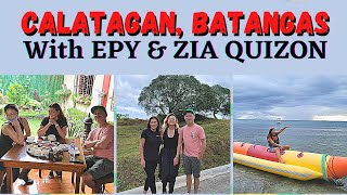 CALATAGAN, BATANGAS WITH EPY AND ZIA QUIZON