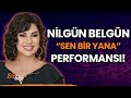 Nilgün Belgün'den "Sen Bir Yana" Performansı!