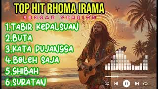 TOP HIT RHOMA IRAMA TERBAIK || REGGAE VERSION