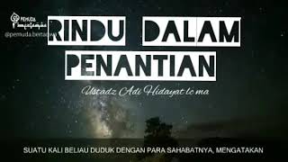 Rindu dalam penantian , (ustadz adi hidayat)