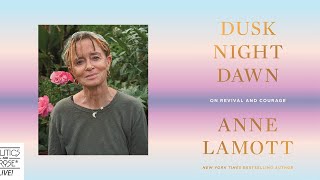 Anne Lamott - Dusk, Night, Dawn — in conversation with Bob Goff