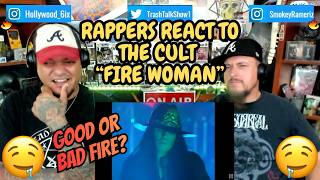 Rappers React To The Cult "Fire Woman"!!!