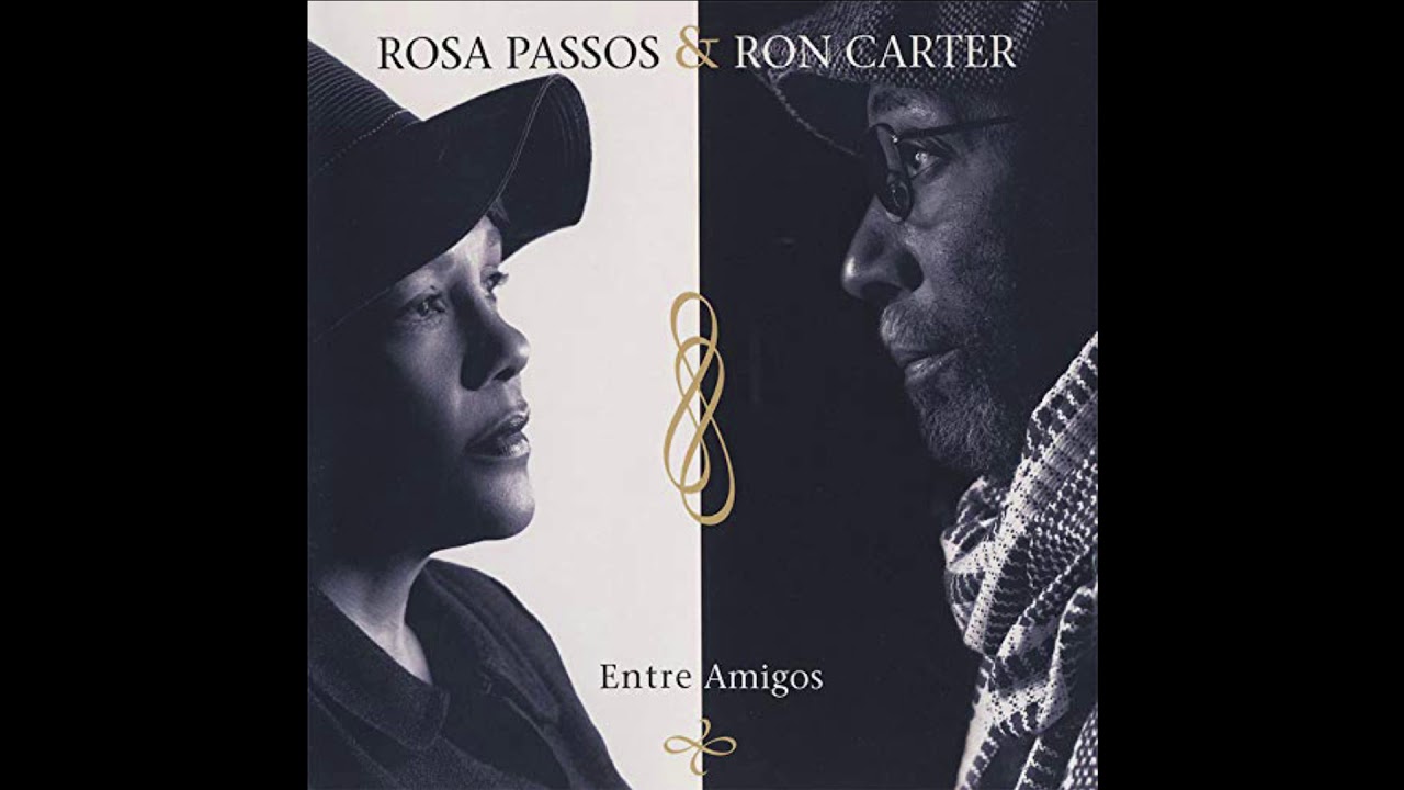 Ron Carter - Insensatez - from Entre Amigos by Rosa Passos