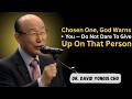 Chosen One, God Warns You — Do Not Dare To Give Up On That Person