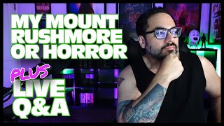 LIVE Q&A Ask Me Anything - My Mount Rushmore of Horror / Top Five Most Hated Movies of All-Time