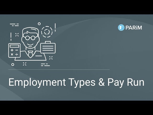 Employment Types, Pay Schedules and the Reimagined Pay Run in PARiM