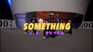 J.R. Reyes Choreography | "Something" by @tonestith @drake