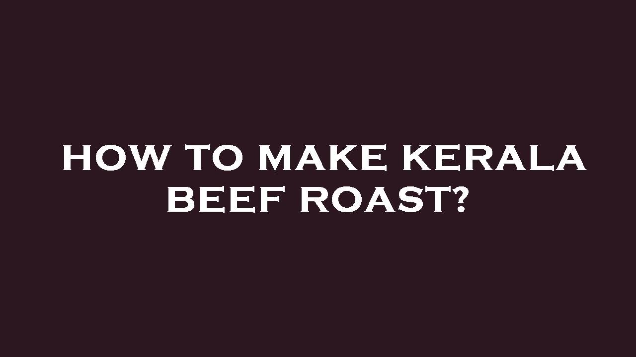 how-to-make-kerala-beef-roast-youtube