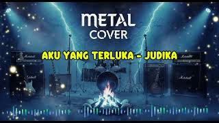 AKU YANG TERLUKA - Judika 🎸 Versi Rock Metal Paling Kuat \u0026 Penuh Emosi!