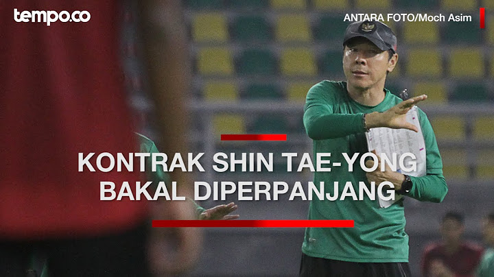 Kontrak Shin Tae yong Bersama Timnas Indonesia Bakal Diperpanjang