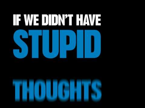 The Official Be Stupid Philosophy