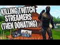 Donating To Twitch Streamers That I Killed